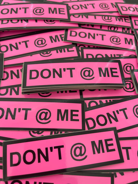 Don’t @ me UV sticker